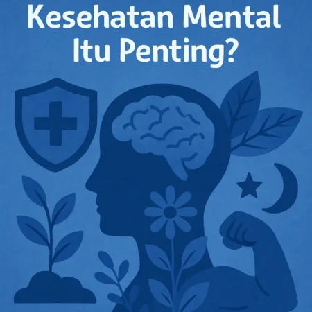 Mengapa Menjaga Kesehatan Mental Itu Penting?